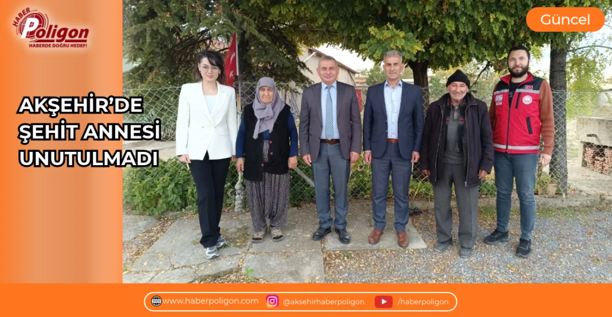 AKŞEHİR&rsquo;DE ŞEHİT ANNESİ UNUTULMADI
