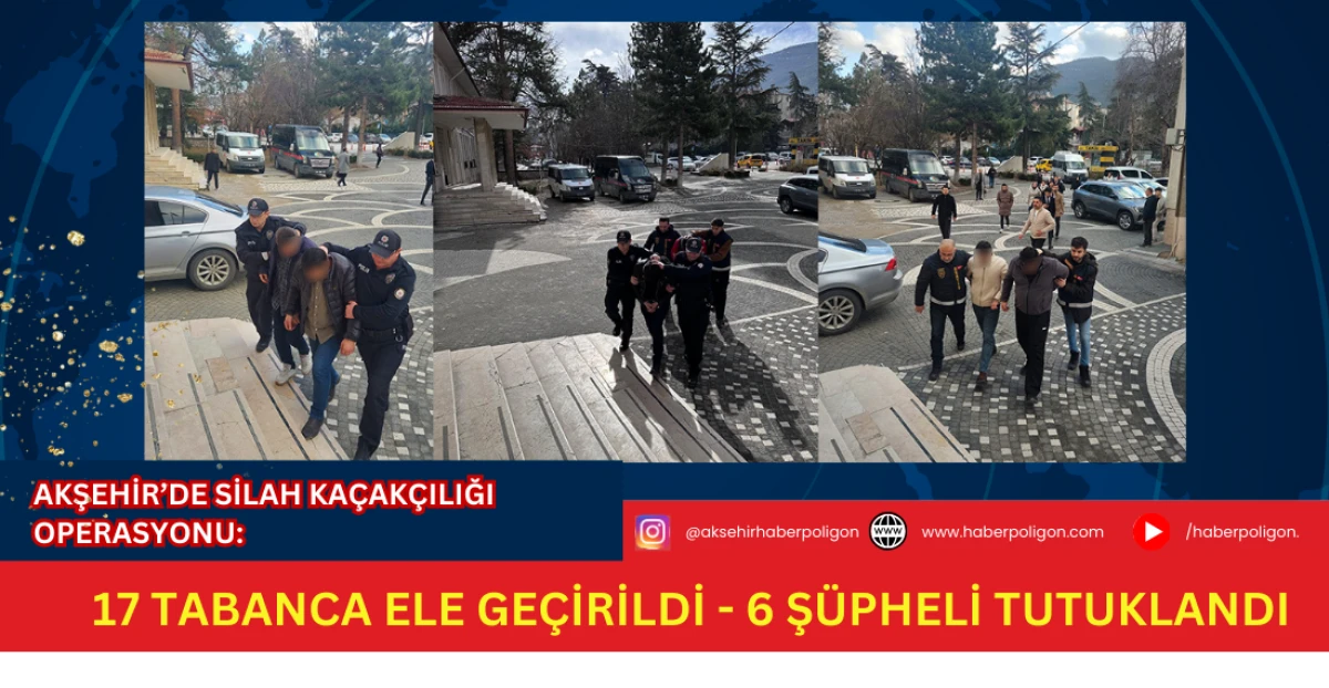 Akşehir&rsquo;de Silah Ka&ccedil;ak&ccedil;ılığı Operasyonu: 17 Tabanca Ele Ge&ccedil;irildi - 6 Ş&uuml;pheli Tutuklandı