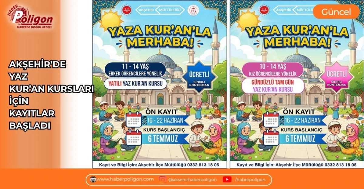 AKŞEHİR&rsquo;DE YAZ KUR&rsquo;AN KURSLARI İ&Ccedil;İN KAYITLAR BAŞLADI