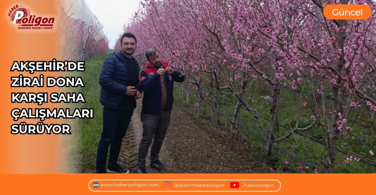 AKŞEHİR&rsquo;DE ZİRAİ DONA KARŞI SAHA &Ccedil;ALIŞMALARI S&Uuml;R&Uuml;YOR