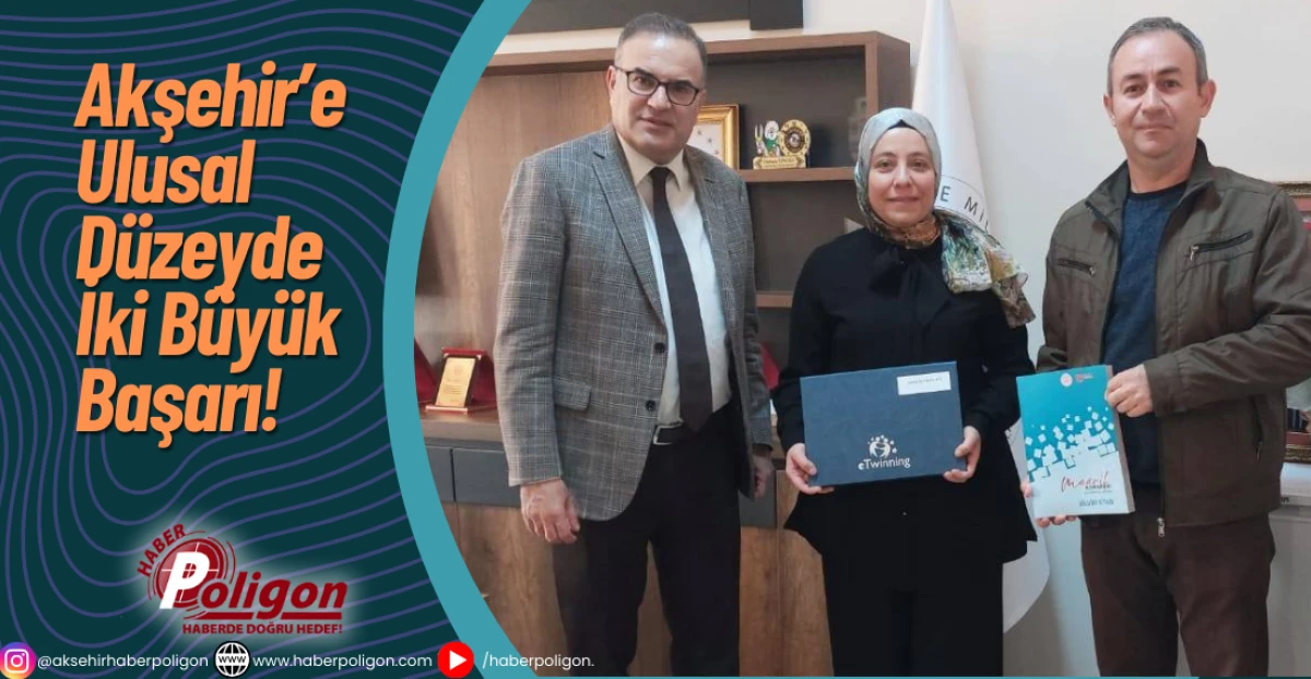Akşehir’e Ulusal Düzeyde İki Büyük Başarı!