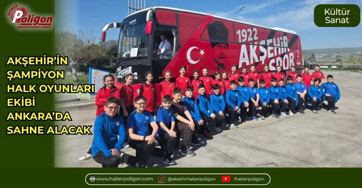AKŞEHİR&rsquo;İN ŞAMPİYON HALK OYUNLARI EKİBİ ANKARA&rsquo;DA SAHNE ALACAK