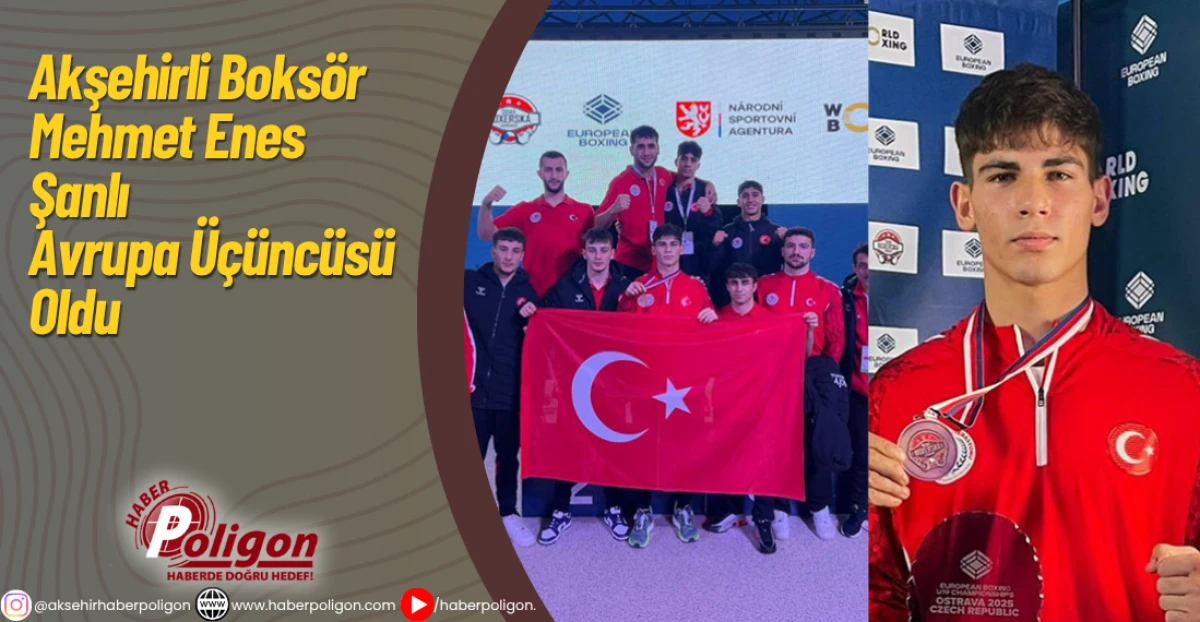 Akşehirli Boksör Mehmet Enes Şanlı Avrupa Üçüncüsü Oldu