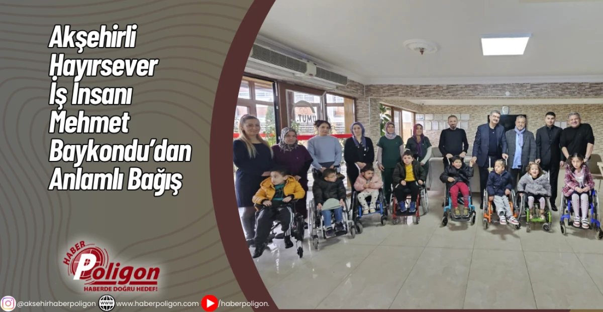 Akşehirli Hayırsever İş İnsanı Mehmet Baykondu&rsquo;dan Anlamlı Bağış