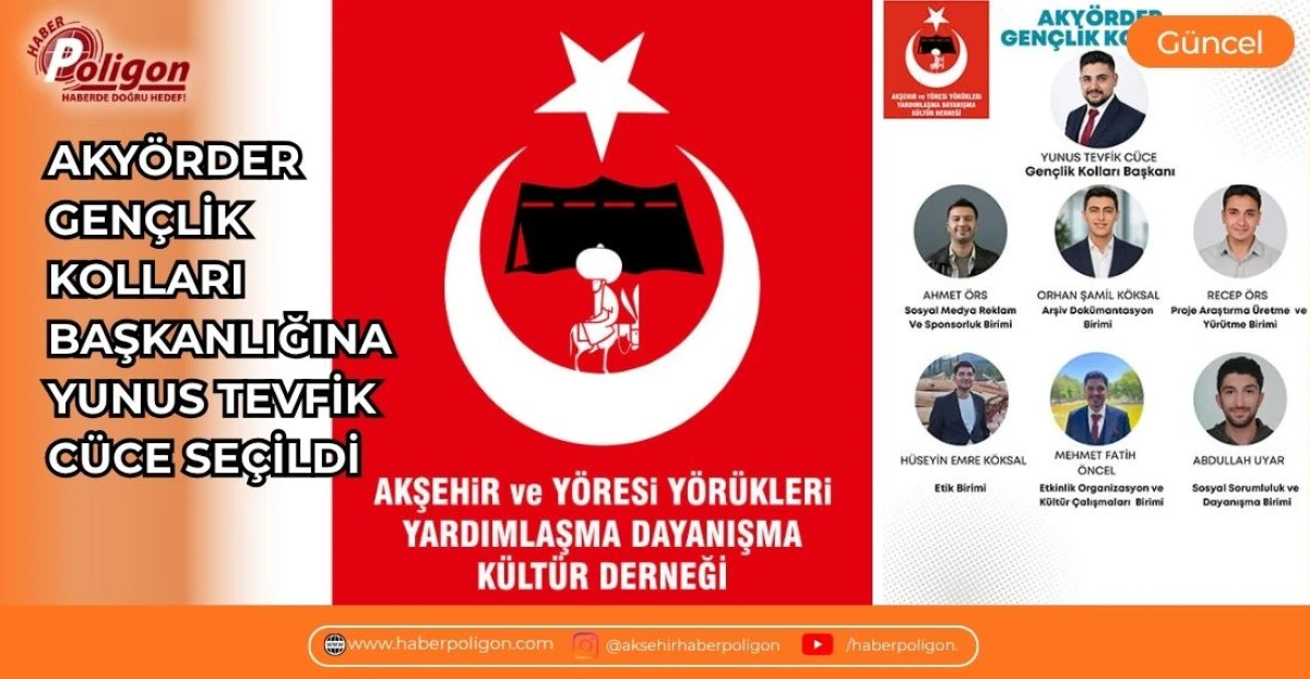 AKY&Ouml;RDER GEN&Ccedil;LİK KOLLARI BAŞKANLIĞINA YUNUS TEVFİK C&Uuml;CE SE&Ccedil;İLDİ