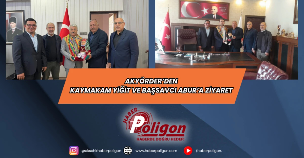 AKYÖRDER’den Kaymakam Yiğit ve Başsavcı Abur’a Ziyaret