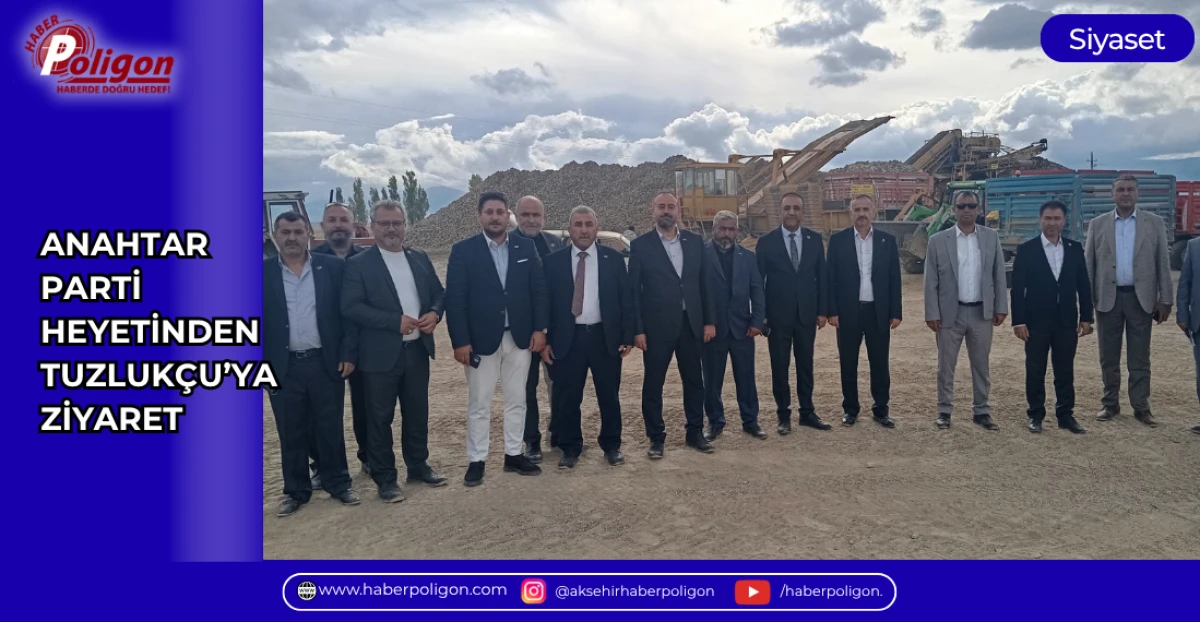 ANAHTAR PARTİ HEYETİNDEN TUZLUK&Ccedil;U&rsquo;YA ZİYARET