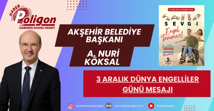 Başkan A. Nuri Köksal’ın “3 Aralık Dünya Engelliler Günü” Mesajı