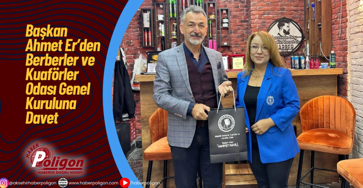 Başkan Ahmet Er&rsquo;den Berberler ve Kuaf&ouml;rler Odası Genel Kuruluna Davet