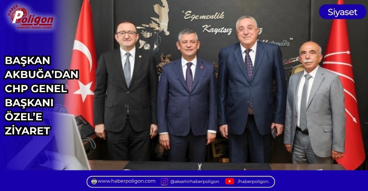 BAŞKAN AKBUĞA'DAN CHP GENEL BAŞKANI &Ouml;ZEL'E ZİYARET