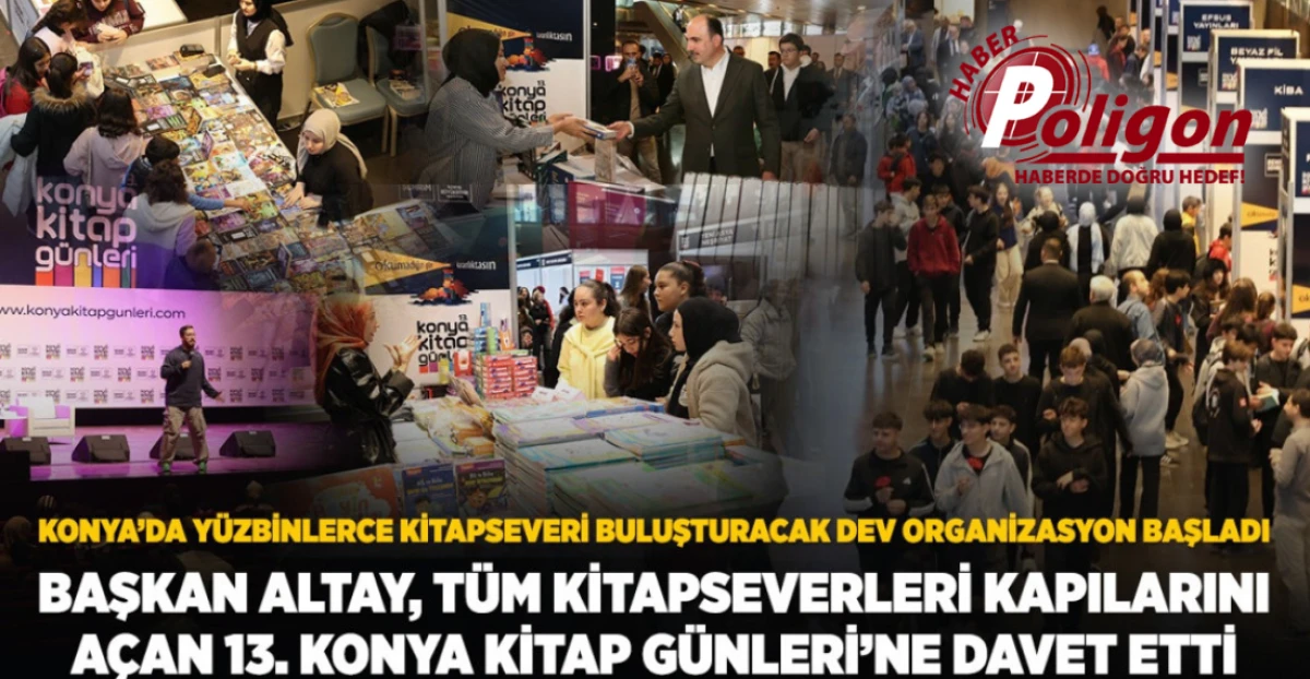 BAŞKAN ALTAY, T&Uuml;M KİTAPSEVERLERİ KAPILARINI A&Ccedil;AN 13. KONYA KİTAP G&Uuml;NLERİ&rsquo;NE DAVET ETTİ