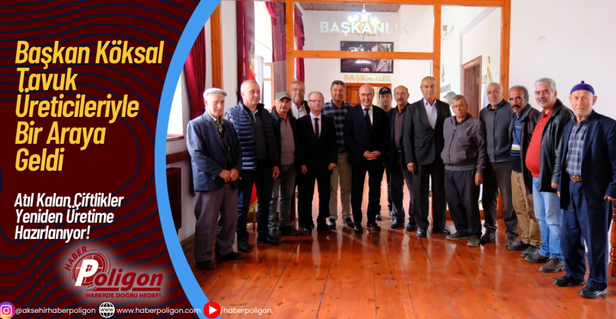 Başkan Köksal Tavuk Üreticileriyle Bir Araya Geldi