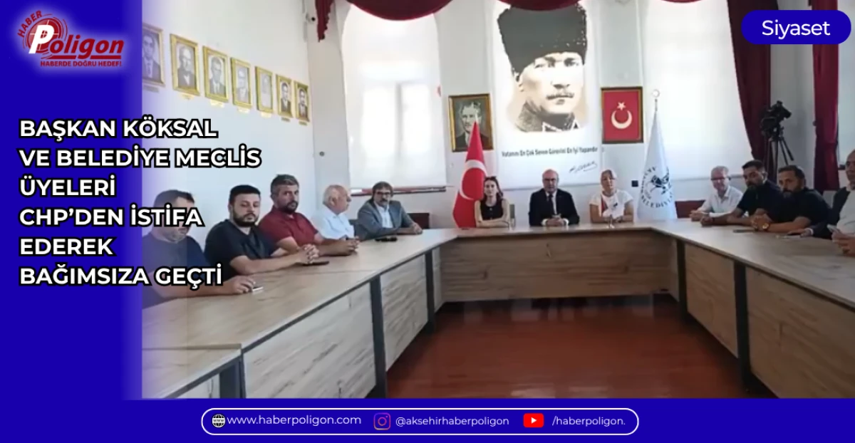 BAŞKAN K&Ouml;KSAL VE BELEDİYE MECLİS &Uuml;YELERİ CHP&rsquo;DEN İSTİFA EDEREK BAĞIMSIZA GE&Ccedil;Tİ