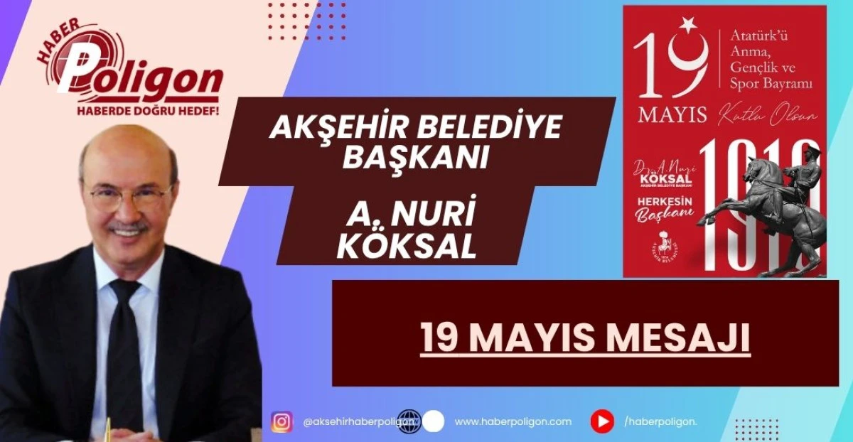 BAŞKAN K&Ouml;KSAL&rsquo;DAN 19 MAYIS MESAJI