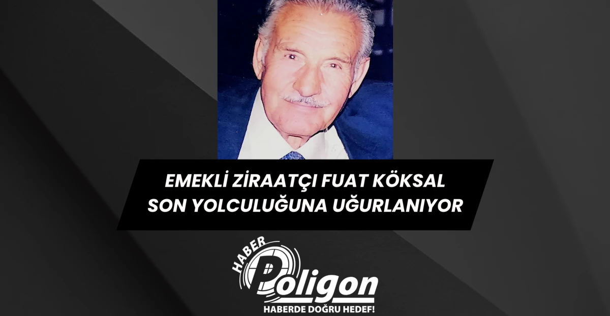 Başkan Köksal'ın Amcası Fuat Köksal Vefat Etti