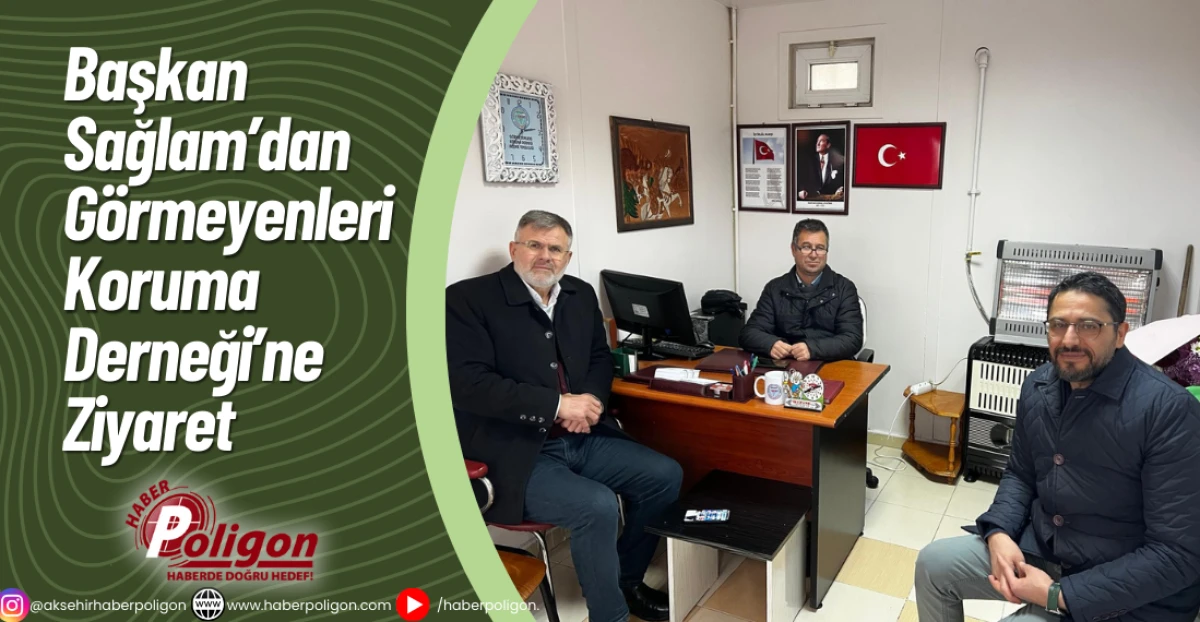 Başkan Sağlam&rsquo;dan G&ouml;rmeyenleri Koruma Derneği&rsquo;ne Ziyaret