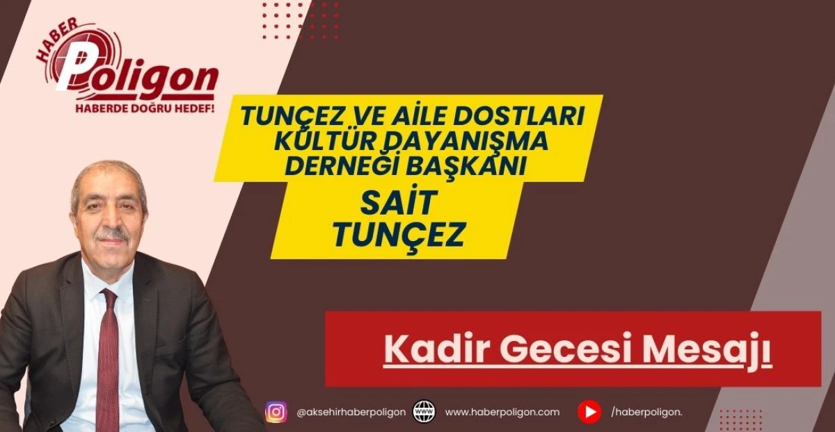 Başkan Tun&ccedil;ez&rsquo;den Kadir Gecesi mesajı