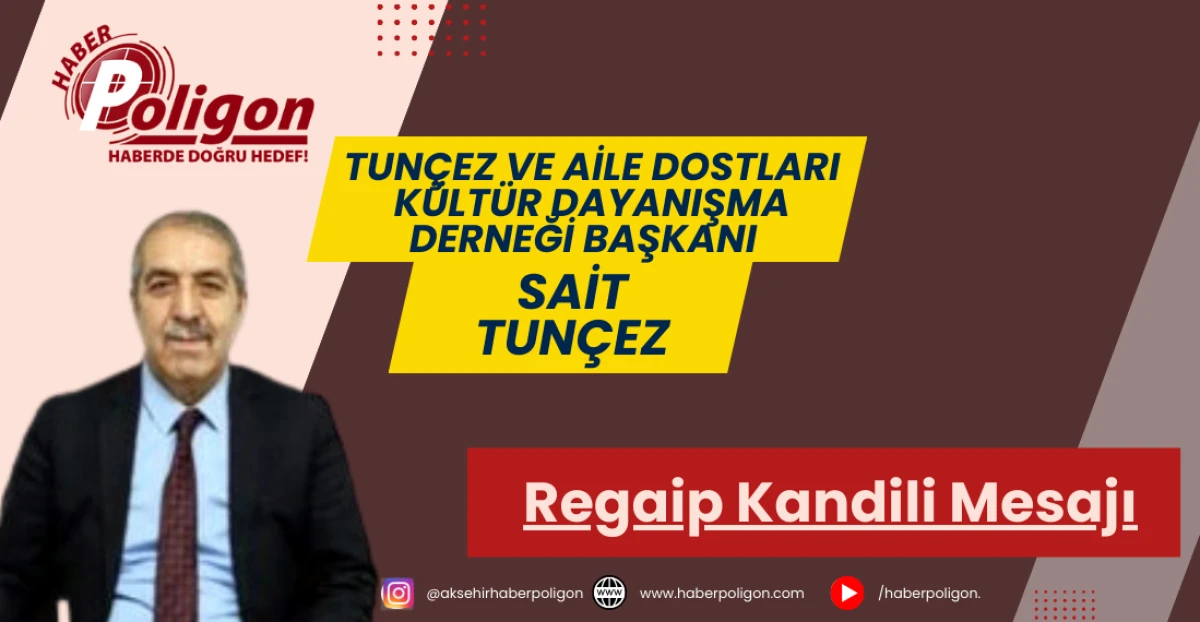 Başkan Tun&ccedil;ez'den Regaip Kandili Mesajı