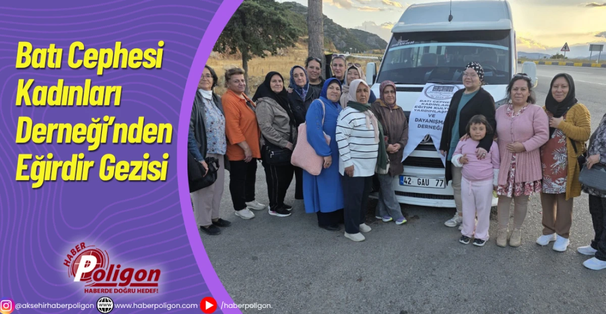 Batı Cephesi Kadınları Derneği’nden Eğirdir Gezisi
