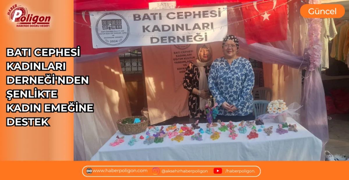BATI CEPHESİ KADINLARI DERNEĞİ'NDEN ŞENLİKTE KADIN EMEĞİNE DESTEK