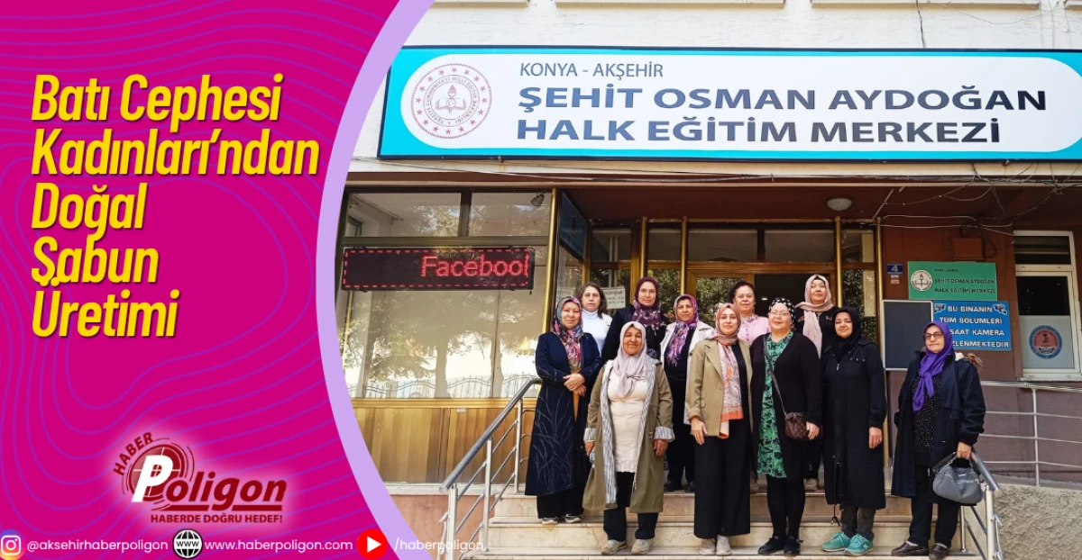 Batı Cephesi Kadınları’ndan  Doğal Sabun Üretimi