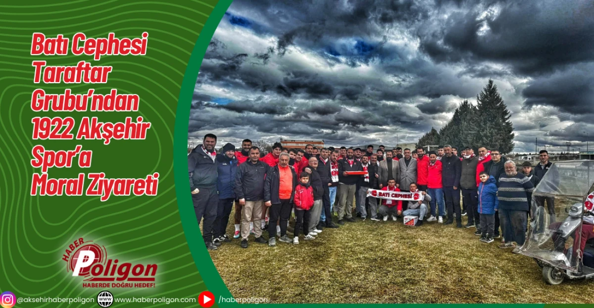 Batı Cephesi Taraftar Grubu&rsquo;ndan 1922 Akşehir Spor&rsquo;a Moral Ziyareti