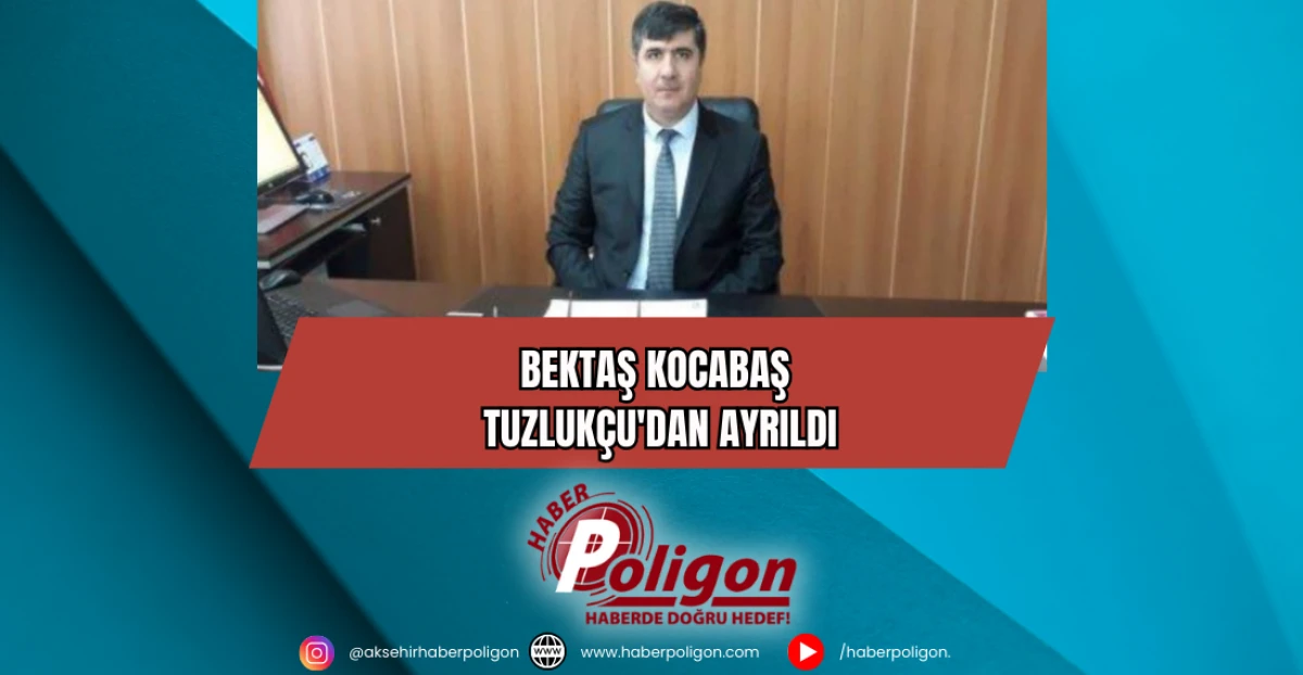 Bektaş Kocabaş Tuzlukçu'dan Ayrıldı
