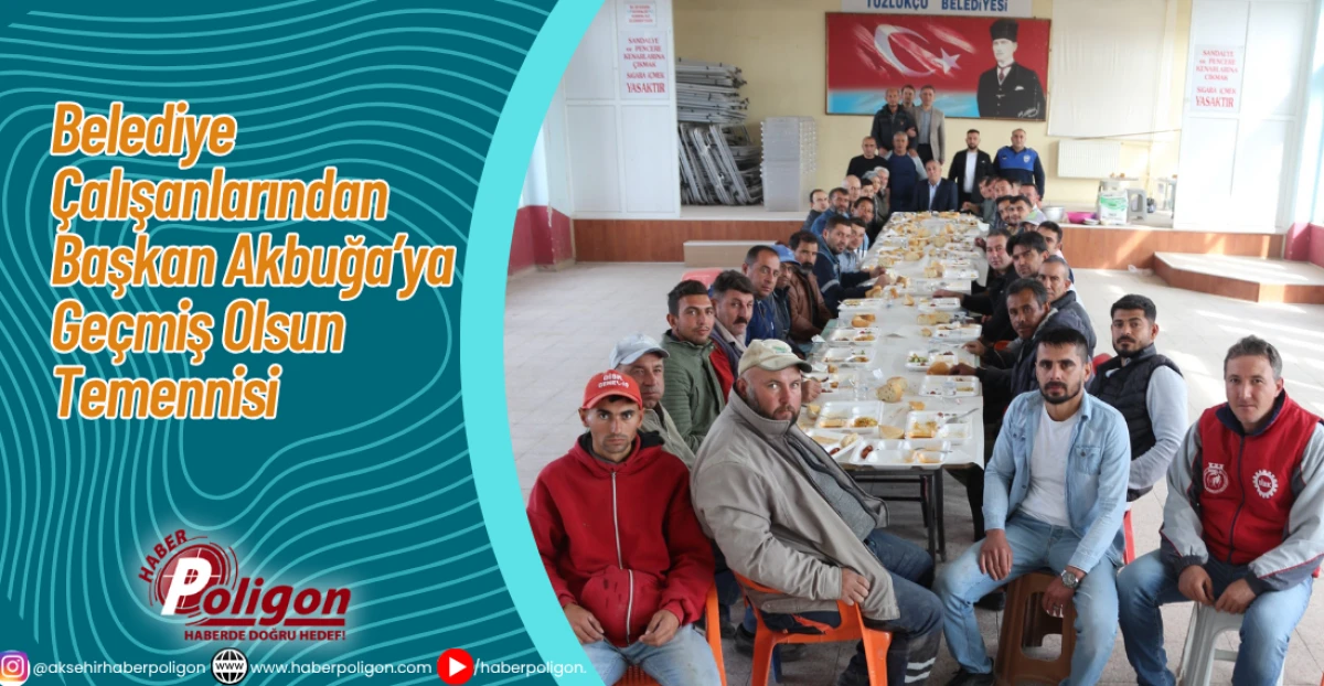 Belediye Çalışanlarından Başkan Akbuğa’ya Geçmiş Olsun Temennisi