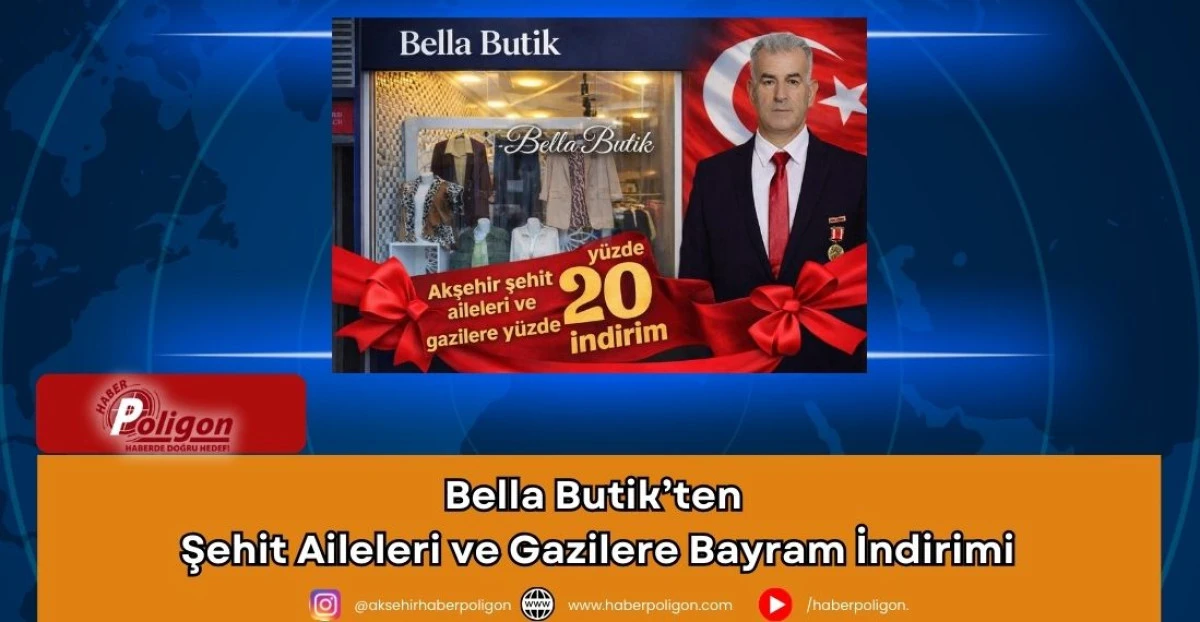 Bella Butik&rsquo;ten Şehit Aileleri ve Gazilere Bayram İndirimi