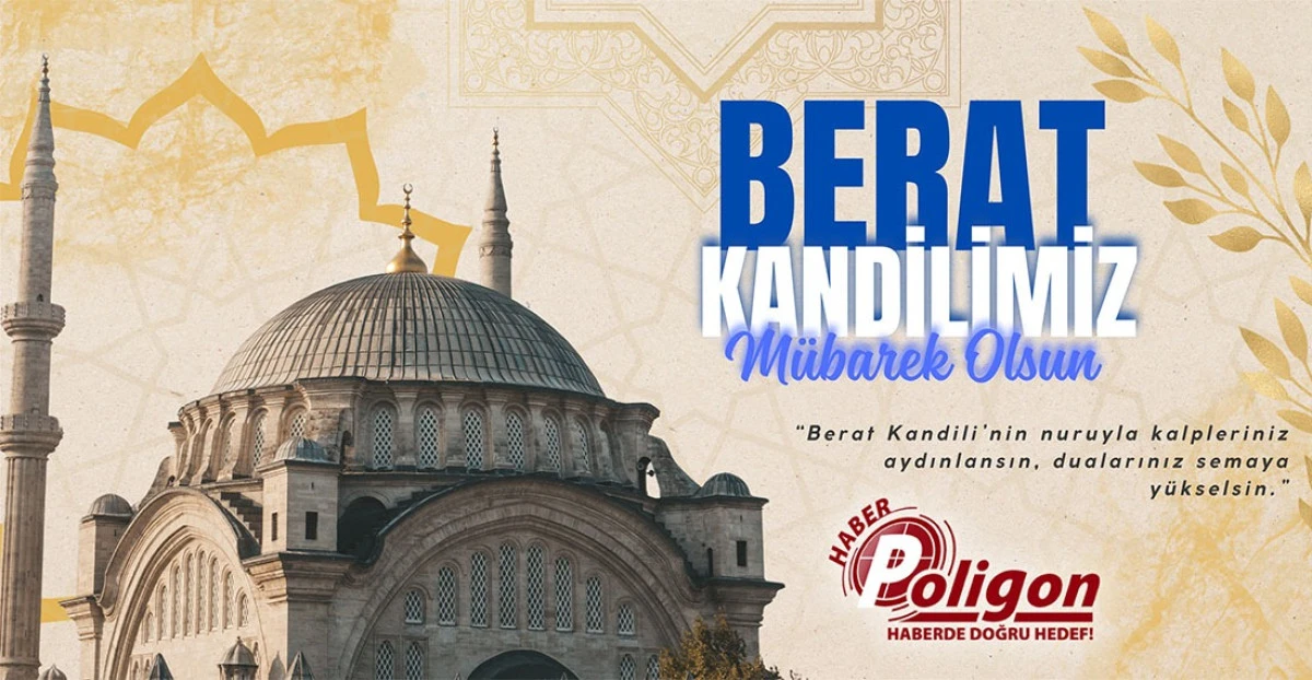 Berat Kandilimiz M&uuml;barek Olsun