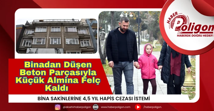 Binadan D&uuml;şen Beton Par&ccedil;asıyla K&uuml;&ccedil;&uuml;k Almina Fel&ccedil; Kaldı &ndash; Bina Sakinlerine 4,5 Yıl Hapis Cezası İstemi