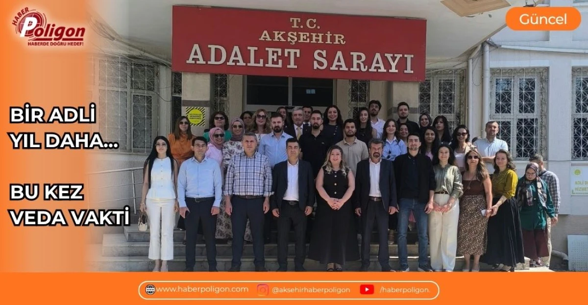 BİR ADLİ YIL DAHA&hellip; BU KEZ VEDA VAKTİ