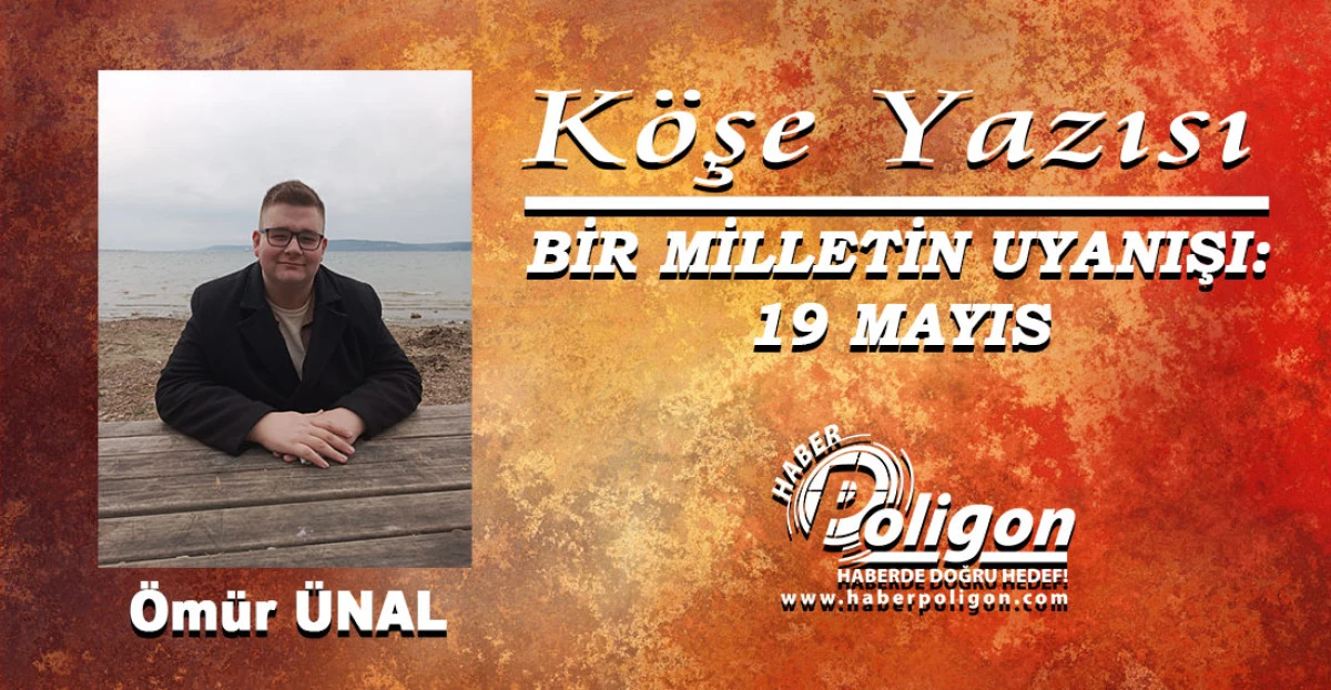 BİR MİLLETİN UYANIŞI: 19 MAYIS