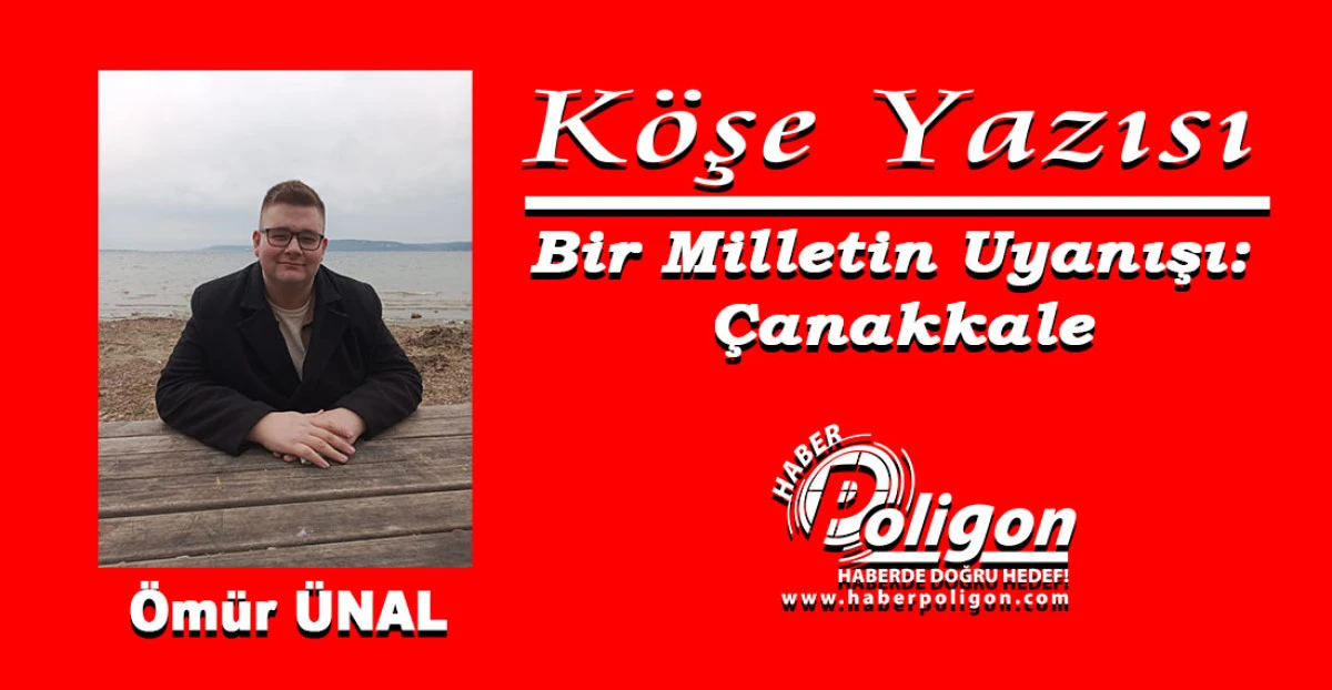 Bir Milletin Uyanışı: &Ccedil;anakkale