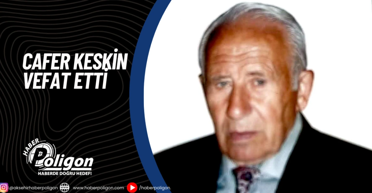 Cafer Keskin Vefat Etti