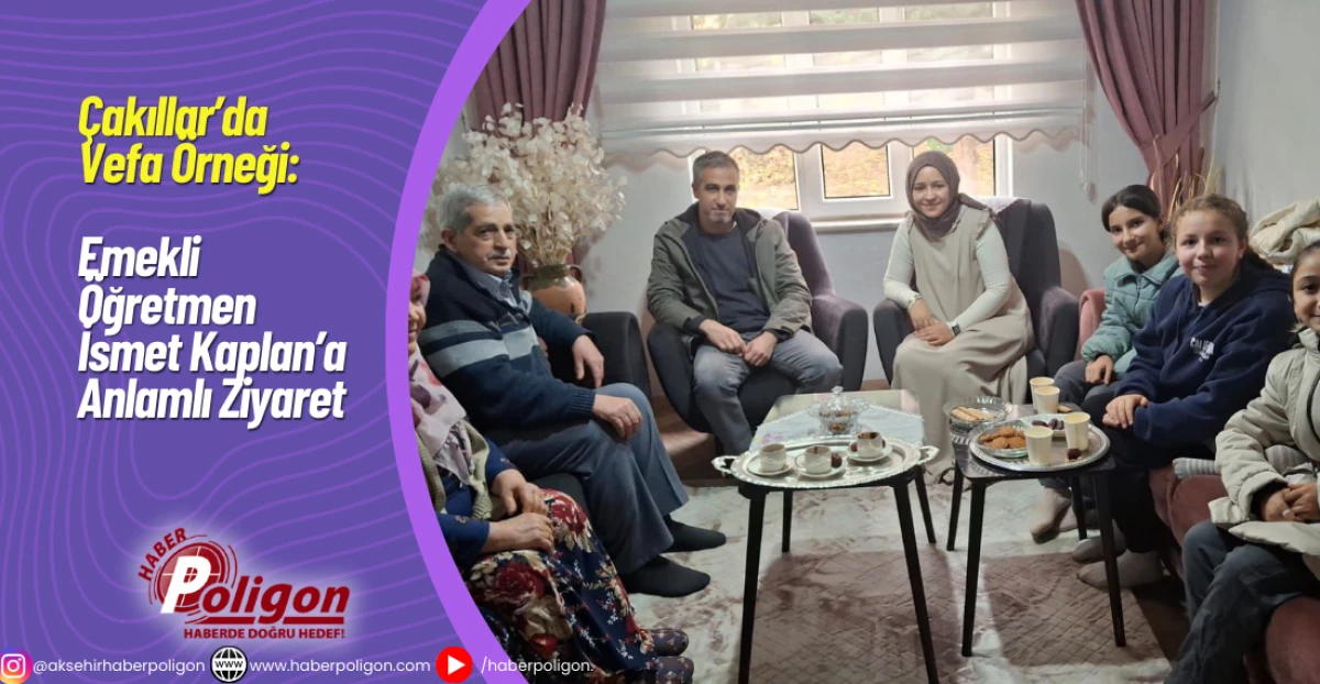 Çakıllar’da Vefa Örneği: Emekli Öğretmen İsmet Kaplan’a Anlamlı Ziyaret