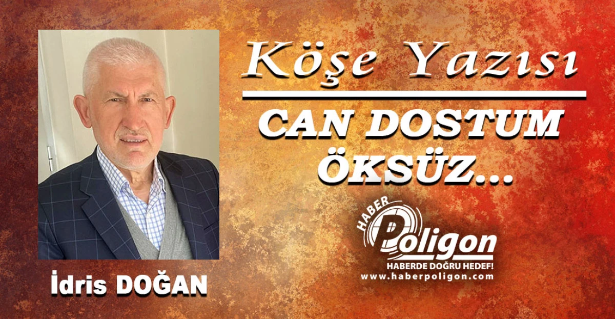 CAN DOSTUM, &Ouml;KS&Uuml;Z&hellip;