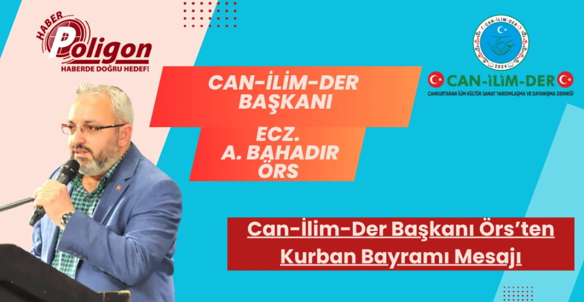 Can-İlim-Der Başkanı Örs’ten Bayram Mesajı