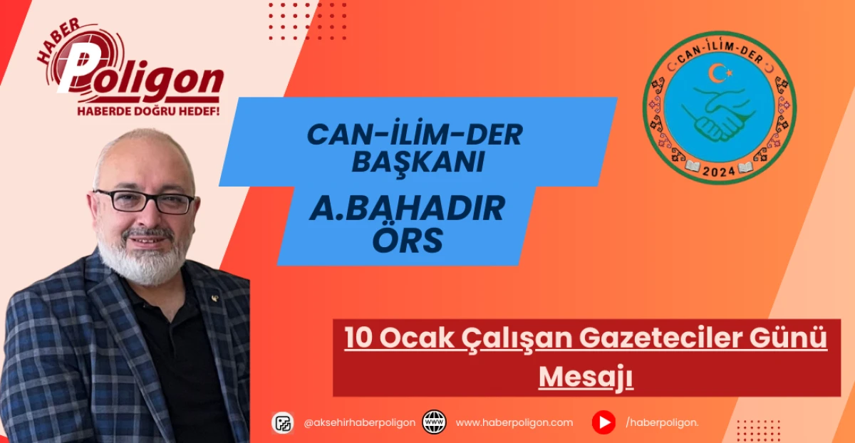 Can-İlim-Der Başkanı &Ouml;rs&rsquo;ten10 Ocak &Ccedil;alışan Gazeteciler G&uuml;n&uuml; Mesajı
