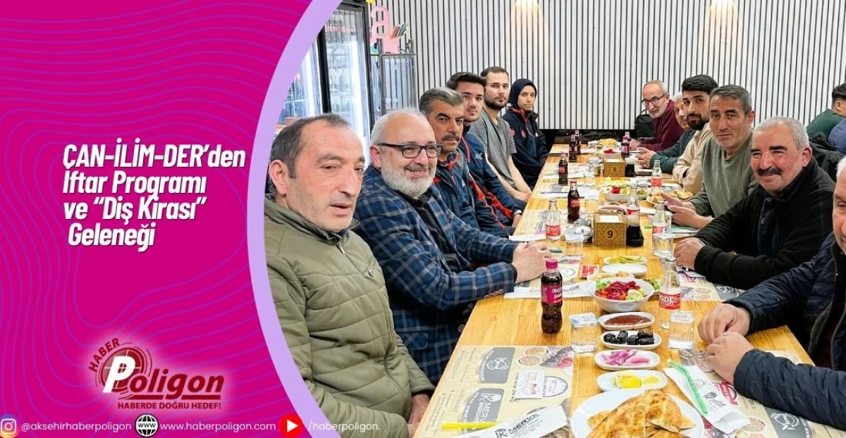 CAN-İLİM-DER&rsquo;den İftar Programı ve &ldquo;Diş Kirası&rdquo; Geleneği