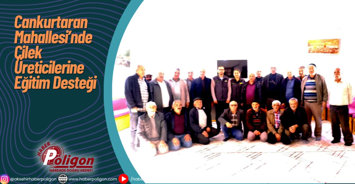 Cankurtaran Mahallesi’nde Çilek Üreticilerine Eğitim Desteği