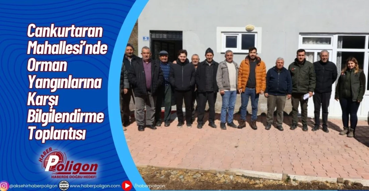 Cankurtaran Mahallesi&rsquo;nde Orman Yangınlarına Karşı Bilgilendirme Toplantısı