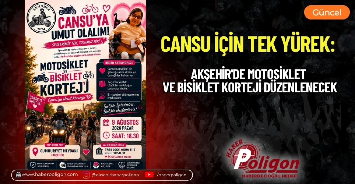 CANSU İ&Ccedil;İN TEK Y&Uuml;REK: AKŞEHİR'DE MOTOSİKLET VE BİSİKLET KORTEJİ D&Uuml;ZENLENECEK