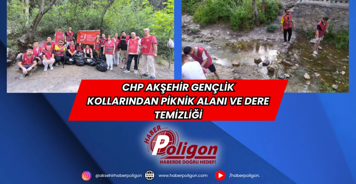 CHP Akşehir Gençlik Kollarından Piknik Alanı ve Dere Temizliği