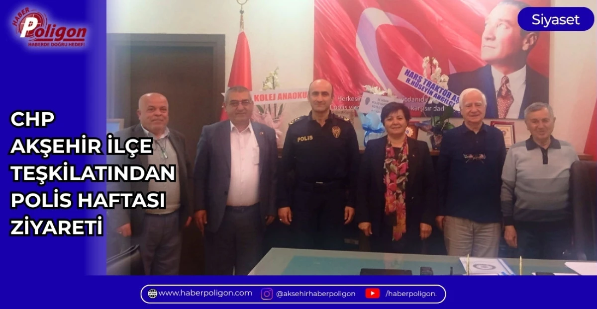 CHP AKŞEHİR İL&Ccedil;E TEŞKİLATINDAN POLİS HAFTASI ZİYARETİ