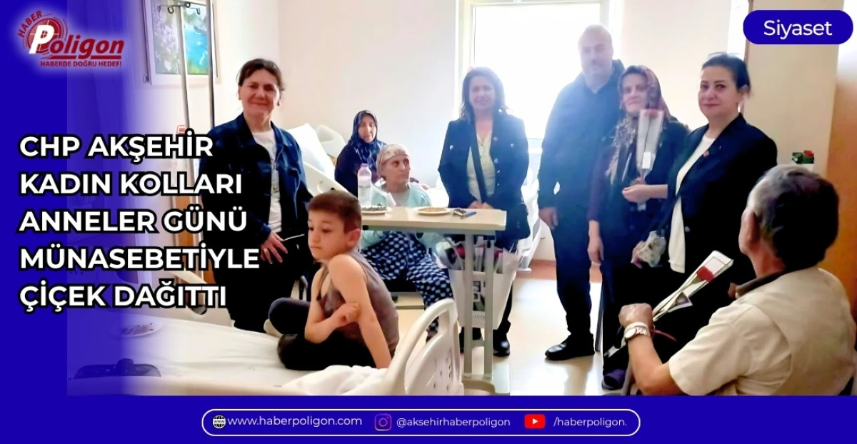 CHP AKŞEHİR KADIN KOLLARI ANNELER G&Uuml;N&Uuml; M&Uuml;NASEBETİYLE &Ccedil;İ&Ccedil;EK DAĞITTI