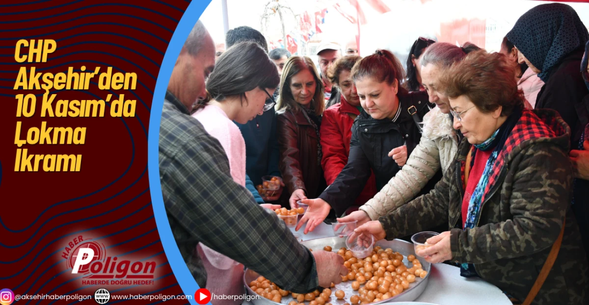 CHP Akşehir’den 10 Kasım’da Lokma İkramı 