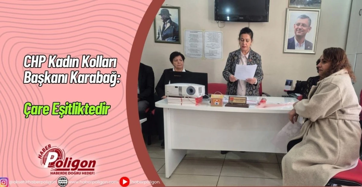 CHP Kadın Kolları Başkanı Karabağ: &Ccedil;are Eşitliktedir