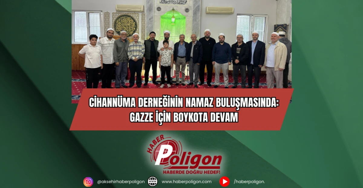 Cihannüma Derneğinin Namaz Buluşmasında: Gazze İçin Boykota Devam