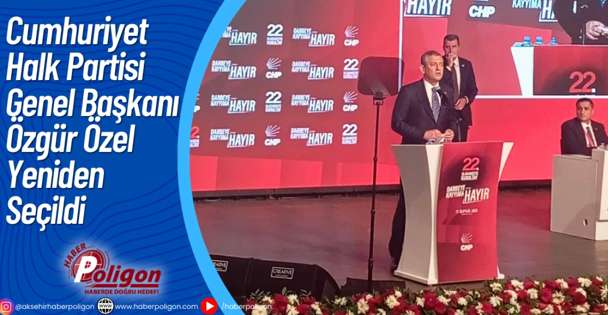 Cumhuriyet Halk Partisi Genel Başkanı Özgür Özel Yeniden Seçildi